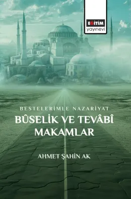 Bestelerimle Nazariyat Bûselik ve Tevâbî Makamlar