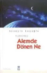 Alemde Dönen Ne