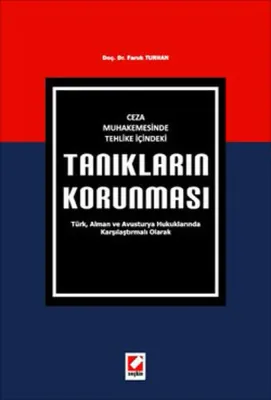 Ceza Muhakemesinde Tehlike İçindeki Tanıkların Korunması