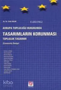 Avrupa Topluluğu Hukukunda Tasarımların Korunması