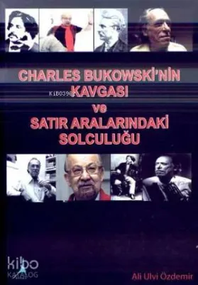 Charles Bukowski'nin Kavgası ve Satır Aralarındaki Solculuğu