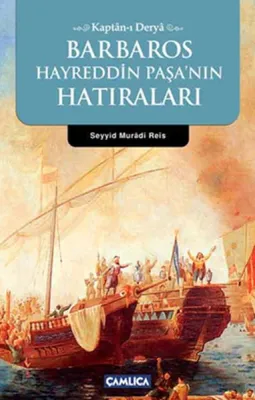 Kaptan-ı Derya Barbaros Hayreddin Paşanın Hatıraları