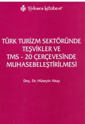 Türk Turizm Sektöründe Teşvikler ve TMS - 20 Çerçevesinde Muhasebeleştirilmesi