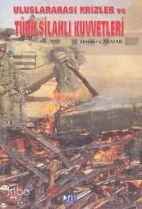 Uluslararası Krizler ve Türk Silahlı Kuvvetleri