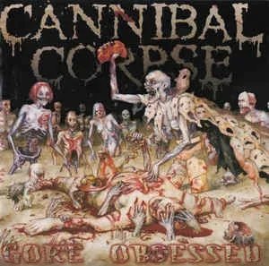 Cannibal Corpse ‎– Gore Obsessed CD