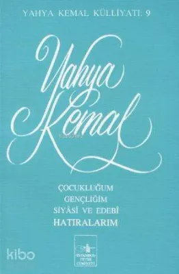 Çocukluğum, Gençliğim Siyasi ve Edebi Hatıralarım