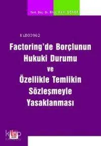 Factoring'de Borçlunun Hukuki Durumu ve Özellikle Temlikin Sözleşmeyle