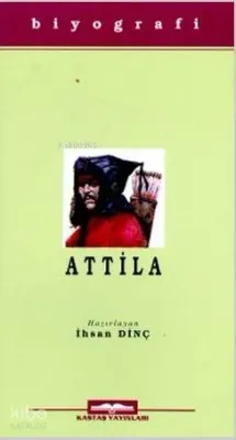 Atilla - Hayatı, Savaşları ve Uygarlığı