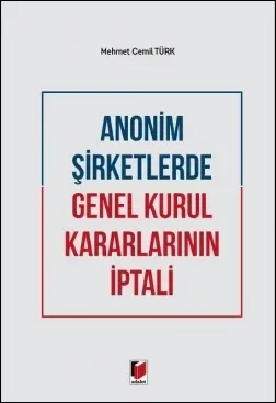 Anonim Şirketlerde Genel Kurul Kararlarının İptali