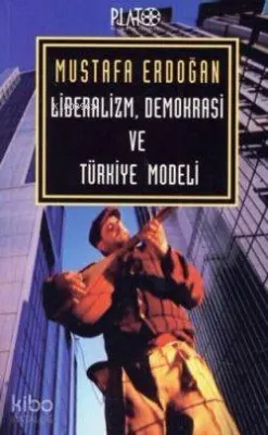 Liberalizm, Demokrasi ve Türkiye Modeli