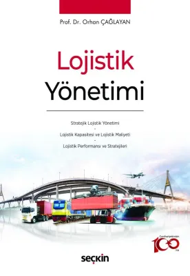 Lojistik Yönetimi Orhan Çağlayan Lojistik Yönetimi Orhan Çağlayan