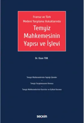 Fransız ve Türk Medeni Yargılama HukuklarındaTemyiz Mahkemesinin Yapısı ve İşlevi
