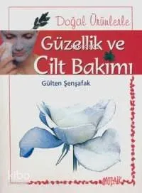 Doğal Ürünlerle Güzellik ve Cilt Bakımı