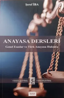 ANAYASA DERSLERİ 5.BASKI Doç. Dr. Şeref İba ANAYASA DERSLERİ 5.BASKI Doç. Dr. Şeref İba