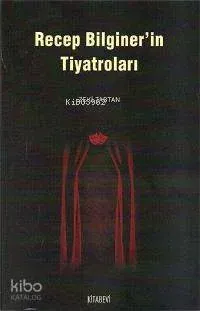 Recep Bilginer'in Tiyatroları