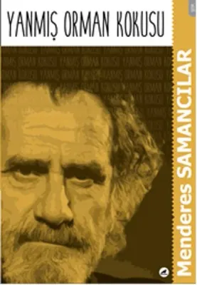 Yanmış Orman Kokusu Menderes Samancılar