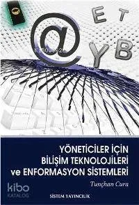 Yöneticiler İçin Bilişim Teknelojileri ve Enformasyon Sistemleri