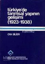 Türkiye'de Tarımsal Yapının Gelişimi ( 1923 - 1938 )