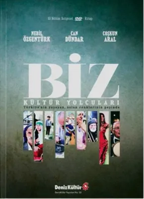 Biz : Kültür Yolcuları - Türkiye’nin Yaşayan Solan Renklerinin Peşinde (DVD'li)