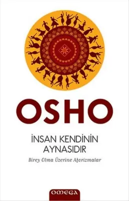 İnsan Kendinin Aynasıdır : Birey Olma Üzerine Aforizmalar