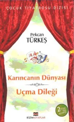 Karıncanın Dünyası-uçma Dileği