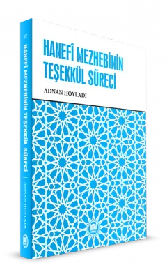 Hanefî Mezhebinin Teşekkül Süreci