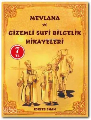 Mevlana ve Gizemli Sufi Bilgelik Hikayeleri İdris Şah