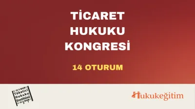 Ticaret Hukuku Kongresi Video Paketi (14 Oturum Video)
