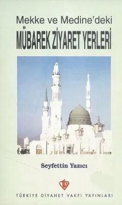 Mekke ve Medine'deki Mübarek Ziyaret Yerleri