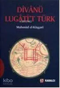 Divânü Lugâti't Türk (Ciltli) Kaşgarlı Mahmud (Mahmud El-Kaşgari)
