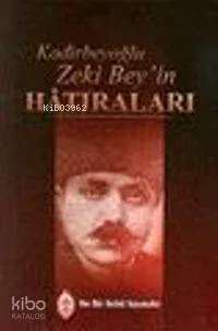 Kadirbeyoğlu Zeki Bey'in Hatıraları