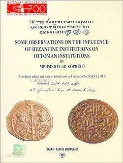 Some Observations On The Influence Of Byzantine Institutions On Ottoman Institutions