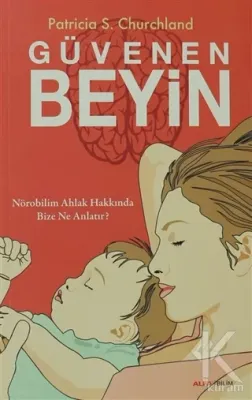 Güvenen Beyin %25 indirimli Patricia S. Churchland