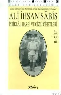 İstiklal Harbi ve Gizli Cihetler Cilt: 6
