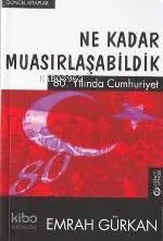 Ne Kadar Muasırlaşabıldık
