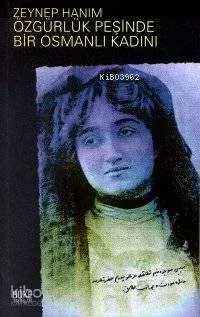 Özgürlük Peşinde Bir Osmanlı Kadın