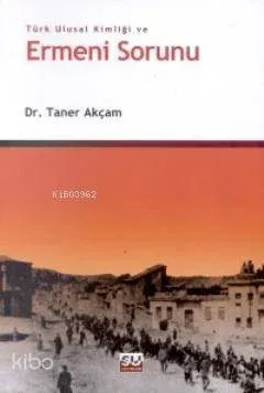 Türk Ulusal Kimliği ve Ermeni Sorunu