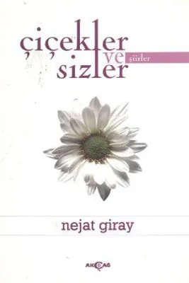 Çiçekler ve Sizler