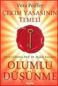 Çekim Yasasının Temeli Olumlu Düşünme