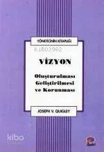 Vizyon / Oluşturulması Geliştirilmesi ve Korunması