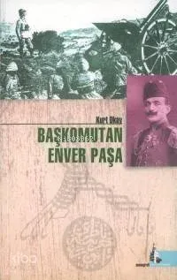 Başkomutan Enver Paşa