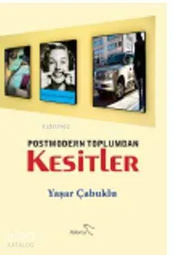 Postmodern Toplumdan Kesitler