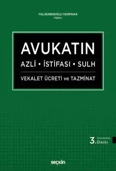 Avukatın Azli • İstifası • Sulh • Vekalet Ücreti ve Tazminat
