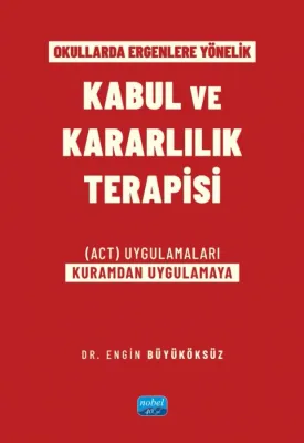 Okullarda Ergenlere Yönelik Kabul ve Kararlılık Terapisi