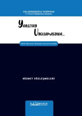 YARGITAY UYGULAMASINDA HİZMET SÖZLEŞMELERİ Filiz Berberoğlu Yenipınar