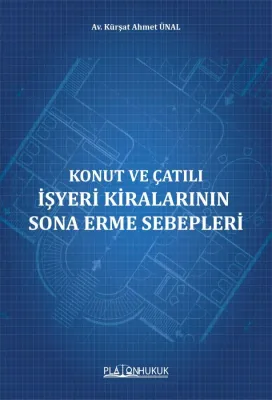 KONUT VE ÇATILI İŞYERİ KİRALARININ SONA ERME SEBEPLERİ KÜRŞAT AHMET ÜN