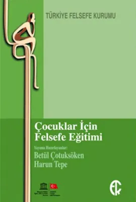 ÇOCUKLAR İÇİN FELSEFE EĞİTİMİ Betül Çotuksöken