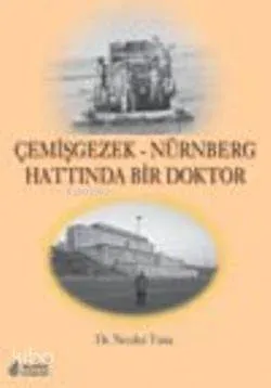 Çemişgezek - Nürnberg Hattında Bir Doktor