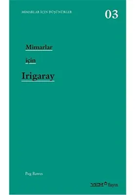 Mimarlar İçin Irigaray Peg Rawes
