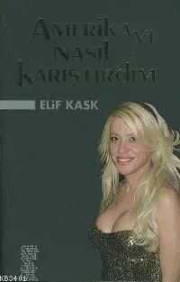 Amerikayı Nasıl Karıştırdım